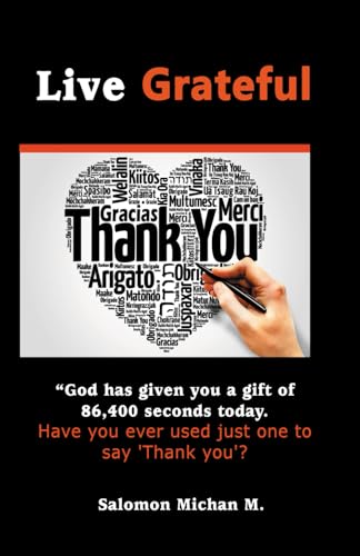 Live Grateful: "If you are grateful for what you have, you will generate more"