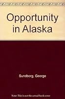 Opportunity In Alaska B0007E1HH4 Book Cover