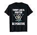 Pensez comme un proton Soyez positif Physique quantique Nerd T-Shirt