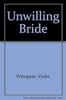The Unwilling Bride 0263710750 Book Cover