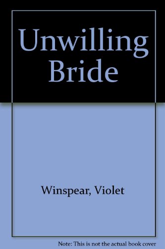 Unwilling Bride 0263710750 Book Cover
