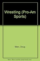 Wrestling (Pro-Am Sports) 0865933472 Book Cover