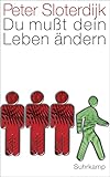 Du mußt dein Leben ändern: Über Anthropotechnik (suhrkamp taschenbuch)