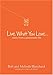 Live What You Love: Notes from a Passionate Life