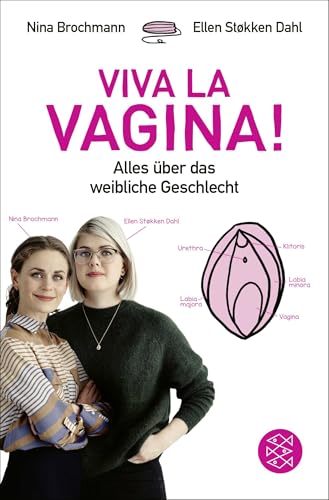 Viva la Vagina!: Alles über das weibliche Geschlecht