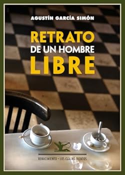 Retrato de un hombre libre: Conversaciones con don Santiago de los Mozos (Los Cuatro Vientos) (Spanish Edition)