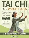 Tai Chi for Weight Loss: A 4-Week No-Diet Program to Burn Fat, Improve Balance, and Feel Strong with Gentle 10-Minute Daily Routines (The Practical Tai Chi Library Book 5)
