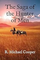 The Saga of the Hunter of Men 1096413310 Book Cover
