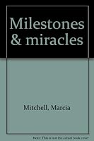 Milestones & miracles 0963570900 Book Cover
