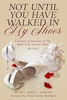 Not Until You Have Walked In My Shoes: A Journey of Discovery & The Spirit of the Human Heart 1082012149 Book Cover