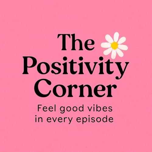Couverture de The Positivity Corner Podcast