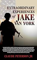 Extraordinary Experiences of Jake Van York 1478754680 Book Cover