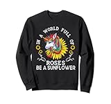 Photo Gallery in un mondo pieno di rose essere un girasole fiorista unicorno felpa Photo Gallery in un mondo pieno di rose essere un girasole fiorista unicorno felpa