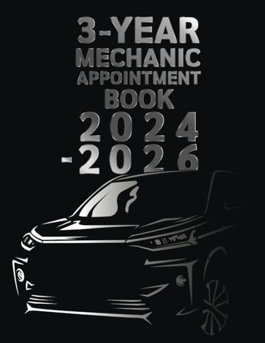 3-Year Mechanic Appointment Book 2024-2026: Weekly, and Daily Planner for