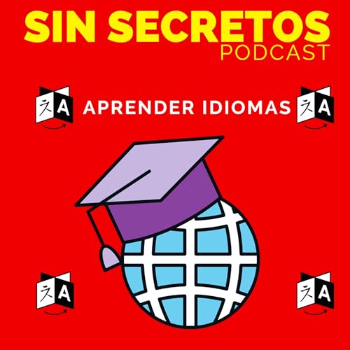 #15 SIN SECRETOS PARA APRENDER IDIOMAS (PARTE 2)