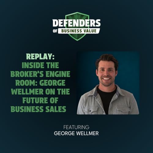 REPLAY: Inside the Broker's Engine Room: George Wellmer on the Future of Business Sales