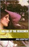  Ballad of the Redeemer: (Song) (English Edition)