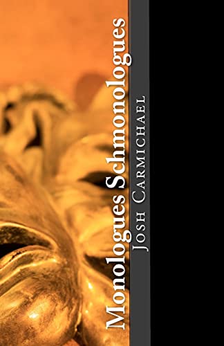 Monologues Schmonologues: Award Winning Monologues & Scenes 4 Actors
