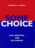 Some Choice: Law, Medicine, and the Market