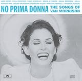 No Prima Donna - The Songs Of Van Morrison