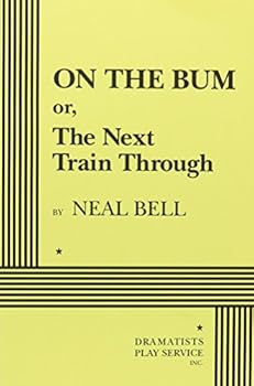 Paperback On the Bum, or The Next Train Through - Acting Edition Book