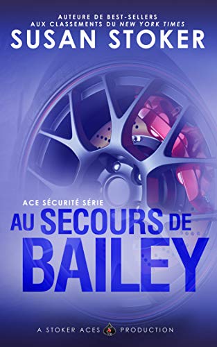  Au Secours de Bailey (Ace Sécurité t. 3) livre En ligne