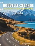  NOUVELLE-ZÉLANDE ATLAS DE LA FEUILLE ROUTIÈRE 2025-2026: Atlas complet de conduite et de voyage avec autoroutes, villes, villages, itinéraires de ferry et points forts touristiques.