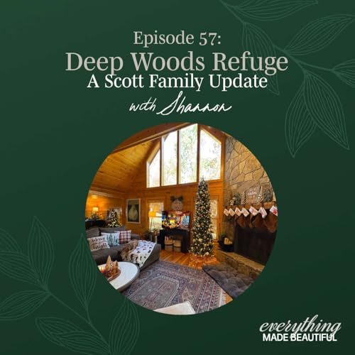EMB EP57 | Deep Woods Refuge: A Scott Family Update