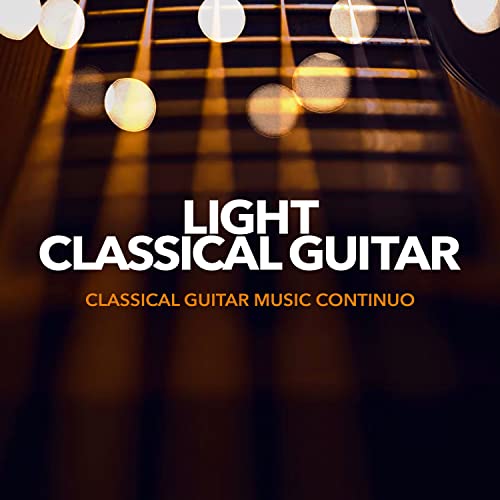Amazon MusicでClassical Guitar Music ContinuoのLight Classical Guitarを再生する