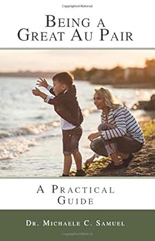 Paperback Being a Great Au Pair: A Practical Guide Book