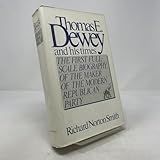 Thomas E. Dewey and His Times