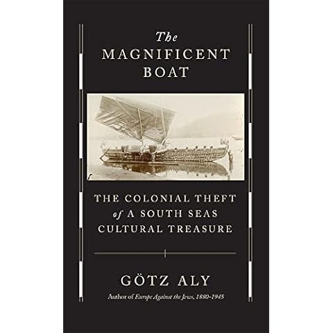 The Magnificent Boat: The Colonial Theft of a South Seas Cultural Treasure Cover