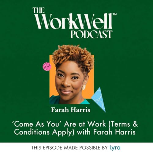 'Come As You Are' at Work (Terms & Conditions Apply) with Farah Harris Podcast Por  arte de portada