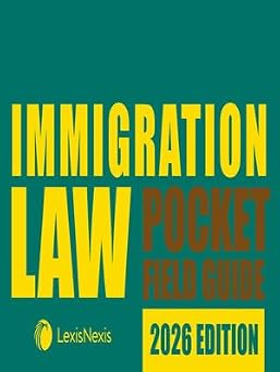 Immigration Law Pocket Field 2026 Edition [LATEST EDITION]