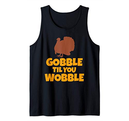 Funny Thanksgiving Gobble Til You Wobble Turkey Canotta