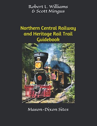 Northern Central Railway and Heritage Rail Trail Guidebook: Mason-Dixon Sites