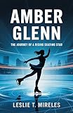 AMBER GLENN: The Journey of a Rising Skating Star