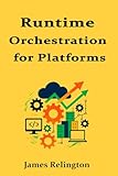  Runtime Orchestration for Platforms: Ephemeral Environments, On-Demand Infra, and Safe Teardowns