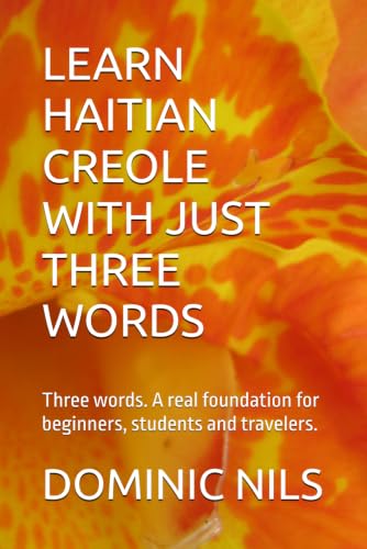 LEARN HAITIAN CREOLE WITH JUST THREE WORDS: Three words. A real foundation for beginners, students and travelers. image 2