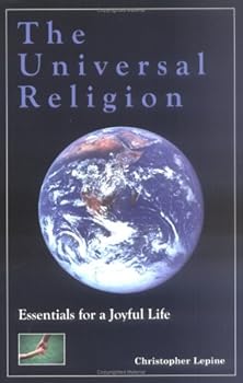 Paperback The Universal Religion : Essentials for a Joyful Life Book