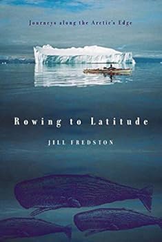 Paperback Rowing to Latitude: Journeys Along the Arctic's Edge Book