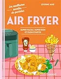 Air Fryer: Super facile, super bon et plein d'infos