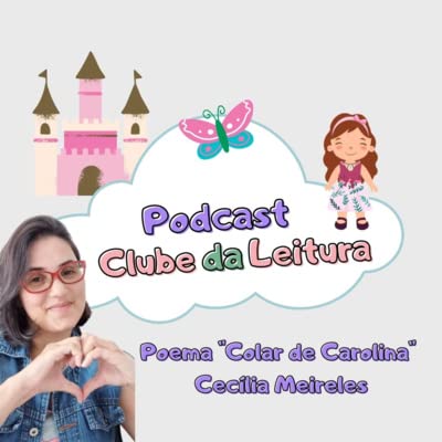 Leitura do poema infantil "Colar de Carolina" de Cec&iacute;lia Meireles copertina