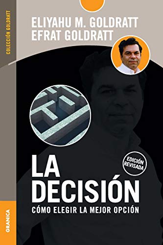La Decisión: Cómo elegir la mejor opción - Edición revisada