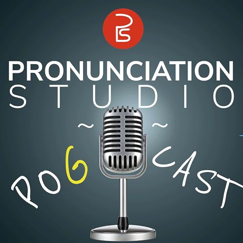 The Pronunciation Studio Pogcast Podcast Por Joseph Hudson arte de portada