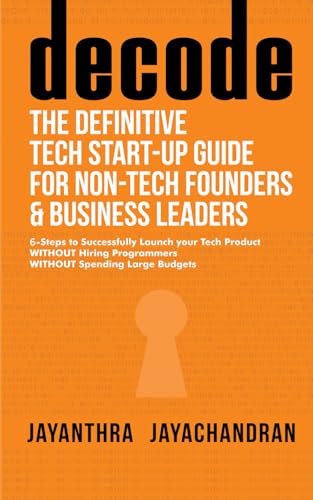 decode- The Definitive Tech Start-up Guide for Non-Tech Founders ...