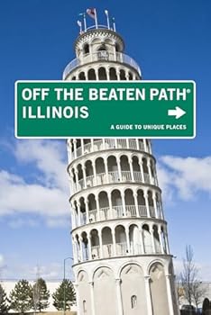 Paperback Illinois Off the Beaten Path®: A Guide To Unique Places (Off the Beaten Path Series) Book