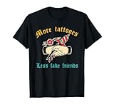 More Tattooes Less Fake Friends Ink Tattooist Vintage Quote T-Shirt