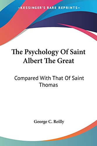 The Psychology Of Saint Albert The Great: Compared With That Of Saint Thomas