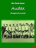 audax energie  Audax: Il Sogno di un Eroe (Italian Edition)